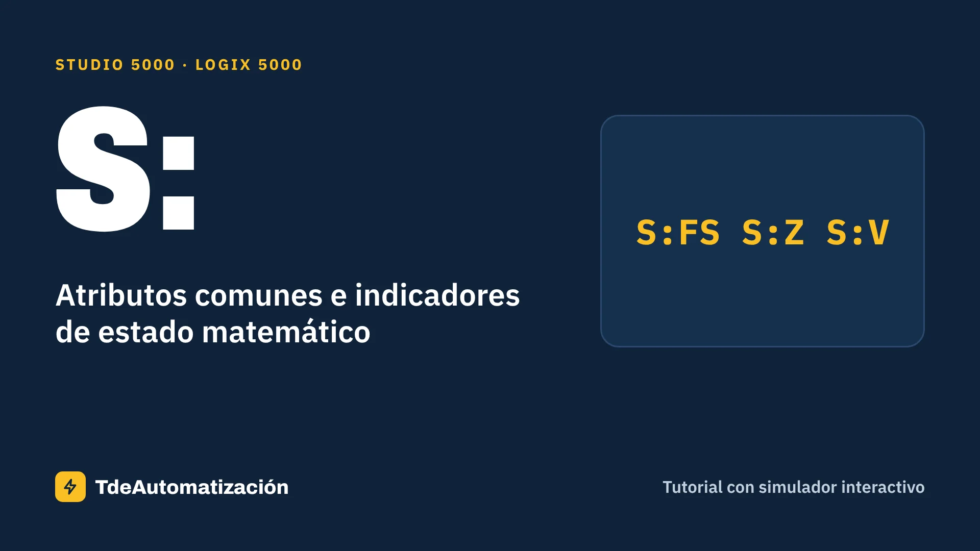 Atributos comunes en Logix 5000: Indicadores S:FS, S:N, S:Z y S:V