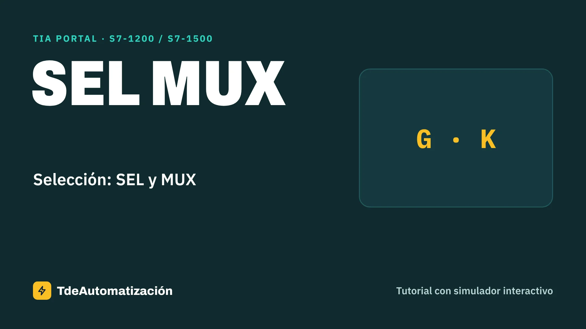 Selección: SEL y MUX en TIA Portal: Cómo se usa paso a paso