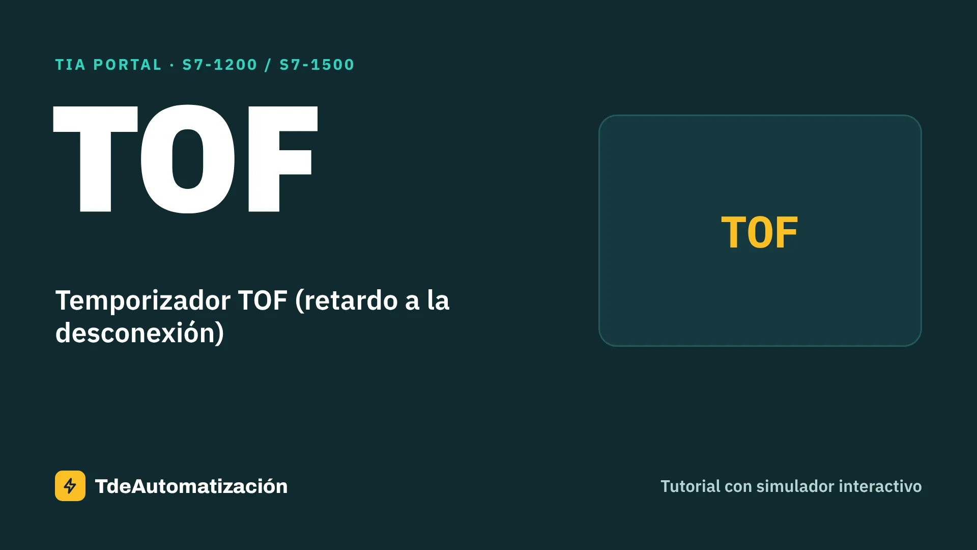 Temporizador TOF (retardo a la desconexión) en TIA Portal: Cómo se usa paso a paso