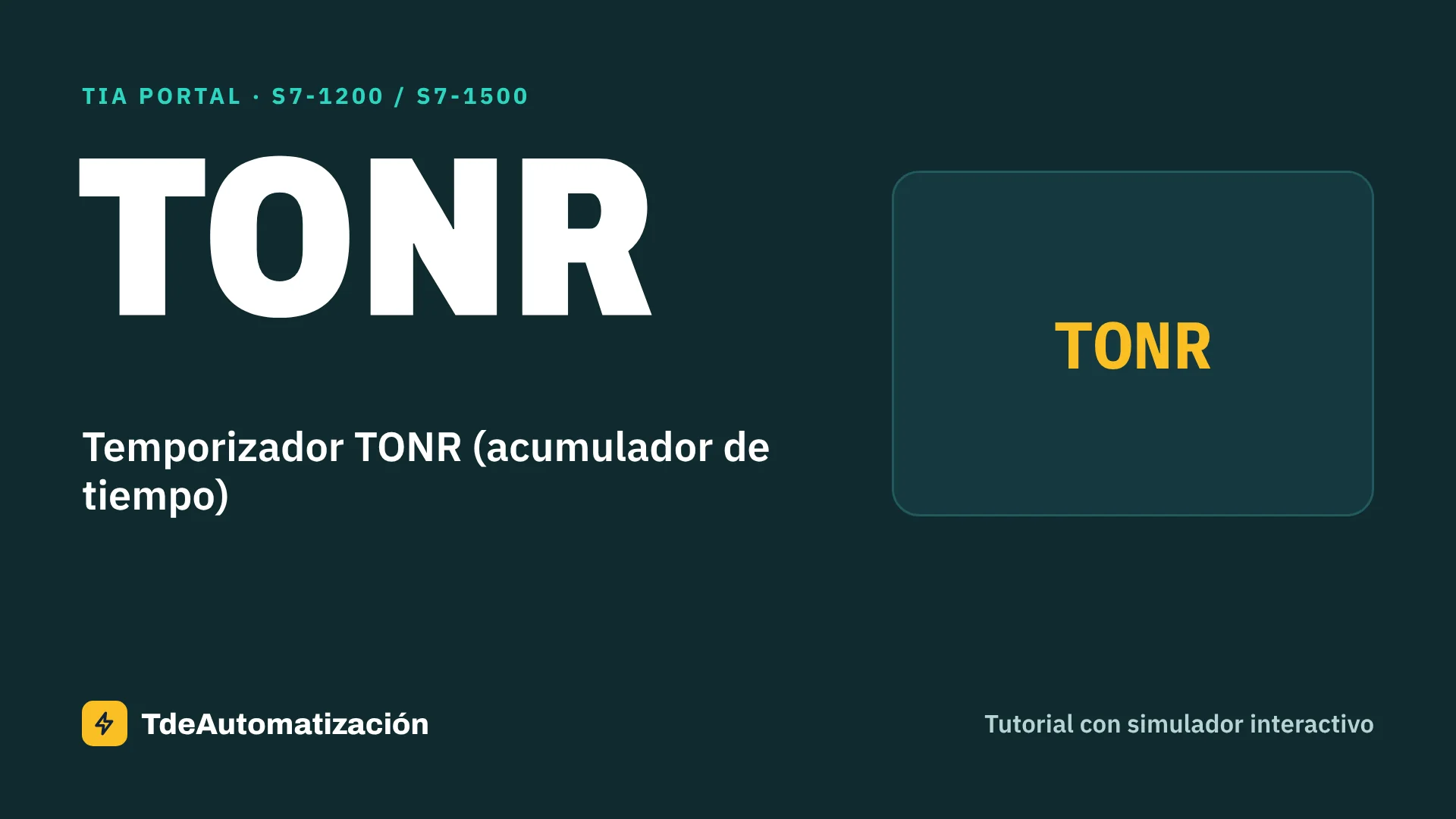 Temporizador TONR (acumulador de tiempo) en TIA Portal: Cómo se usa paso a paso